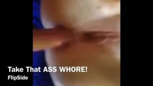 Take that Ass Whore!